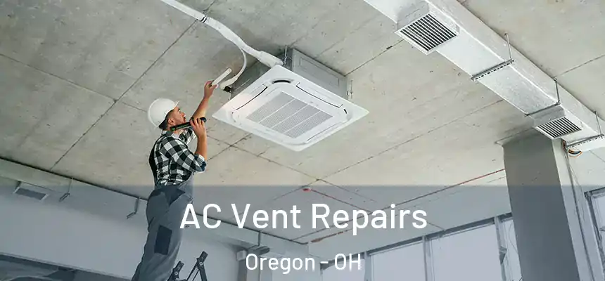  AC Vent Repairs Oregon - OH