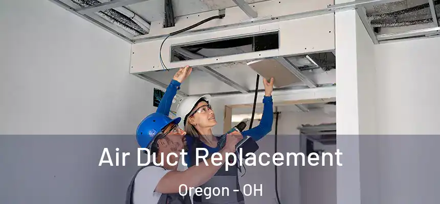  Air Duct Replacement Oregon - OH