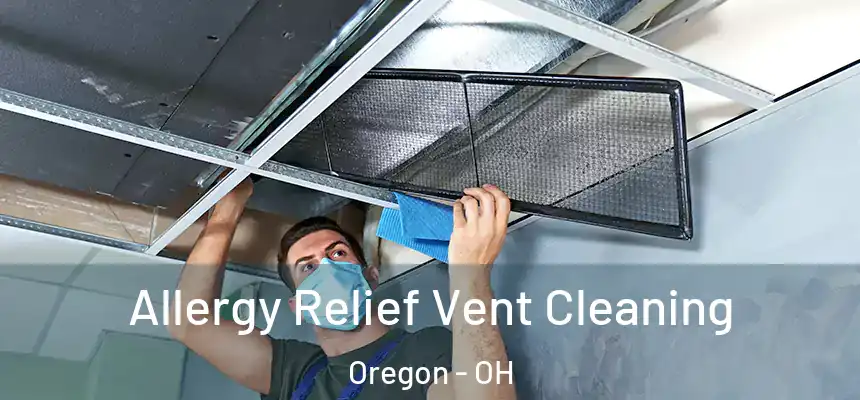  Allergy Relief Vent Cleaning Oregon - OH