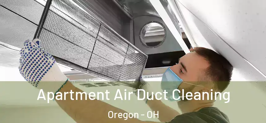 Apartment Air Duct Cleaning Oregon - OH