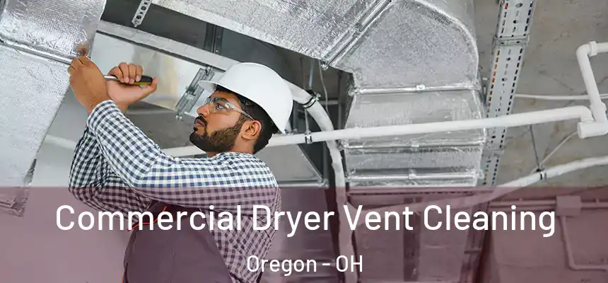 Commercial Dryer Vent Cleaning Oregon - OH