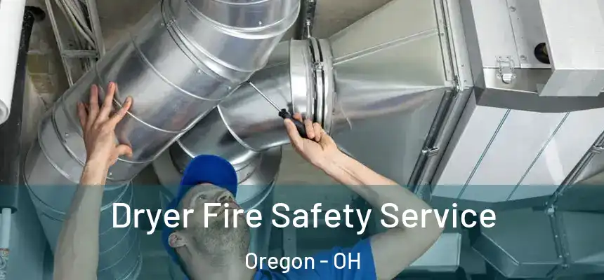  Dryer Fire Safety Service Oregon - OH