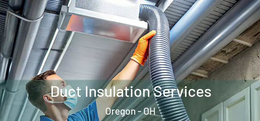  Duct Insulation Services Oregon - OH