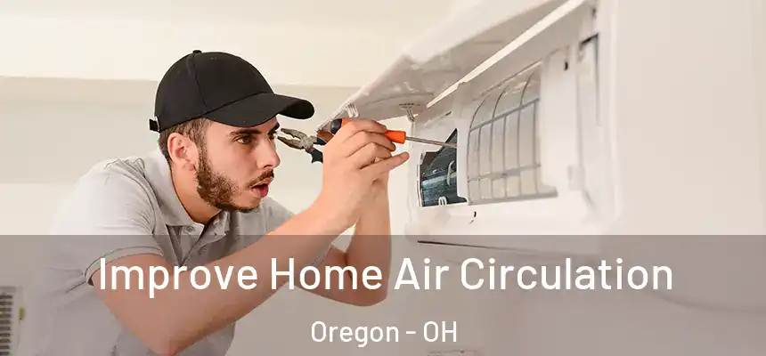 Improve Home Air Circulation Oregon - OH