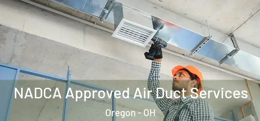  NADCA Approved Air Duct Services Oregon - OH