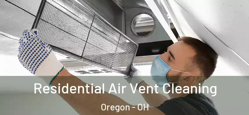 Residential Air Vent Cleaning Oregon - OH