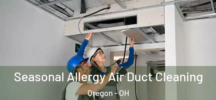  Seasonal Allergy Air Duct Cleaning Oregon - OH